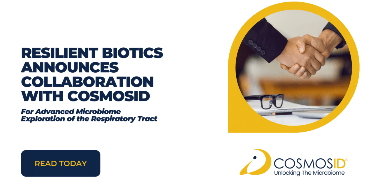 Resilient Biotics Announces Collaboration with CosmosID for Advanced Microbiome Exploration of the Respiratory Tract